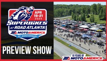 MotoAmerica Live+ To Debut “Road Atlanta Preview Show” This Weekend At Steel Commander Superbike Series Opener